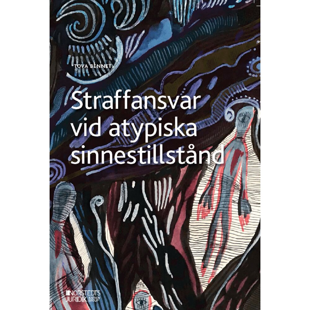 Tova Bennet Straffansvar vid atypiska sinnestillstånd (häftad)