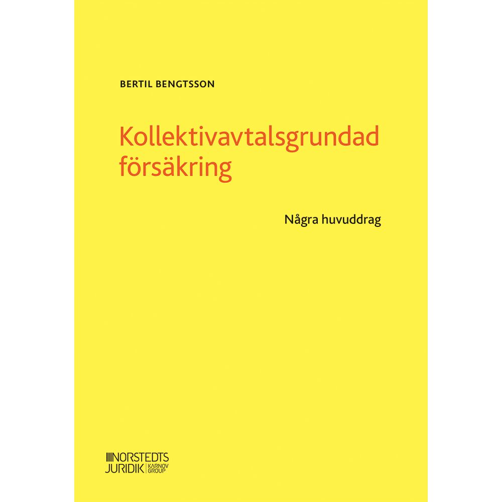 Bertil Bengtsson Kollektivavtalsgrundad försäkring : några huvuddrag (häftad)