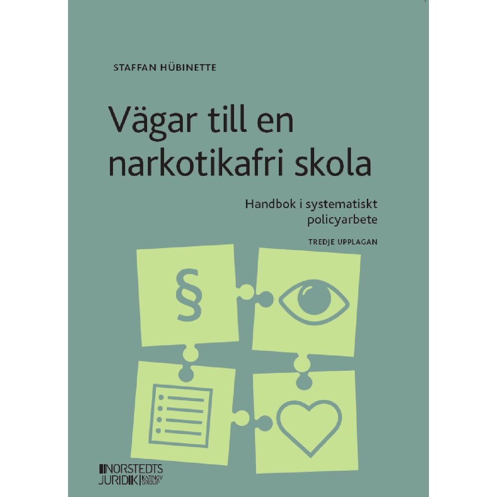Staffan Hübinette Vägar till en narkotikafri skola : handbok i systematiskt policyarbete (häftad)