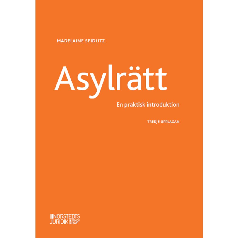 Madelaine Seidlitz Asylrätt : en praktisk introduktion (häftad)