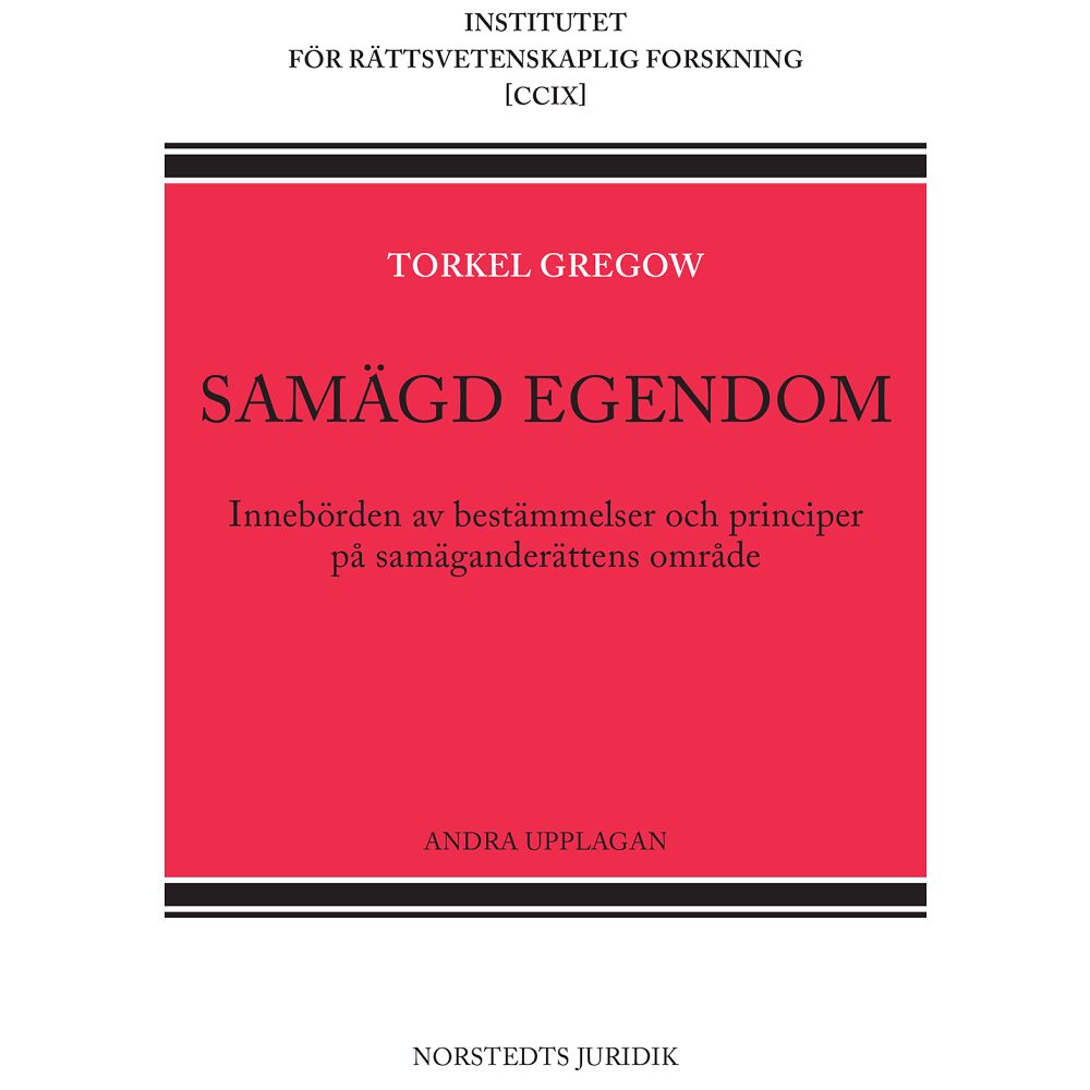 Torkel Gregow Samägd egendom : innebörden av bestämmelser och principer på samäganderättens område (häftad)