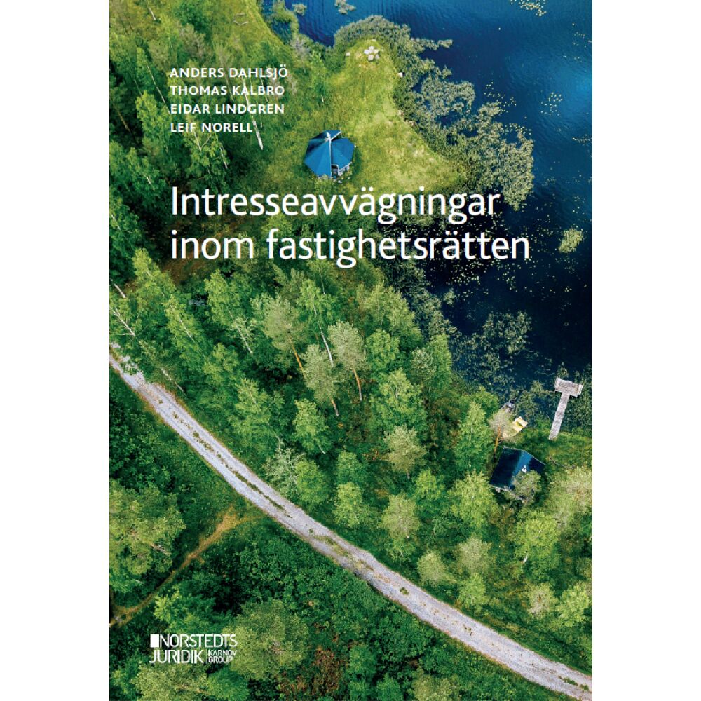 Anders Dahlsjö Intresseavvägningar inom fastighetsrätten : En diskussion om lagstiftning o (häftad)