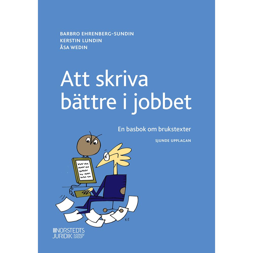 Kerstin Lundin Att skriva bättre i jobbet : en basbok om brukstexter (häftad)