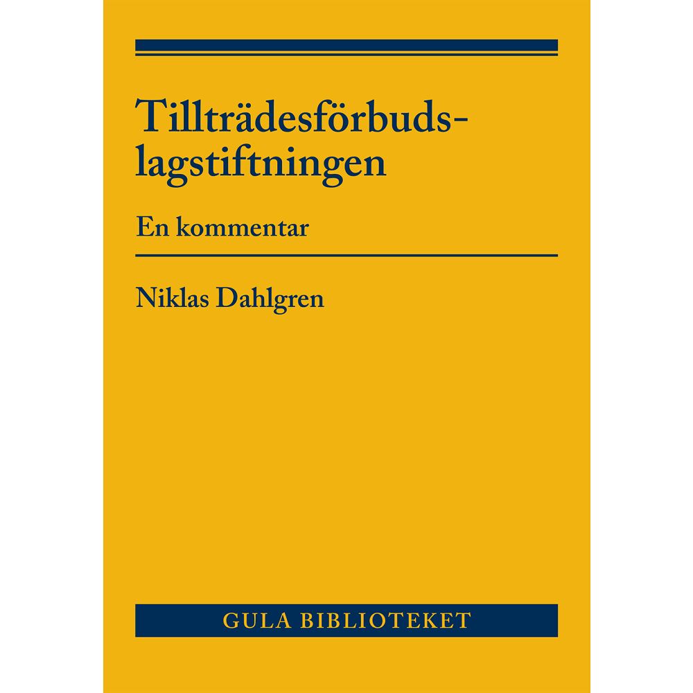 Niklas Dahlgren Tillträdesförbudslagstiftningen : En kommentar (häftad)