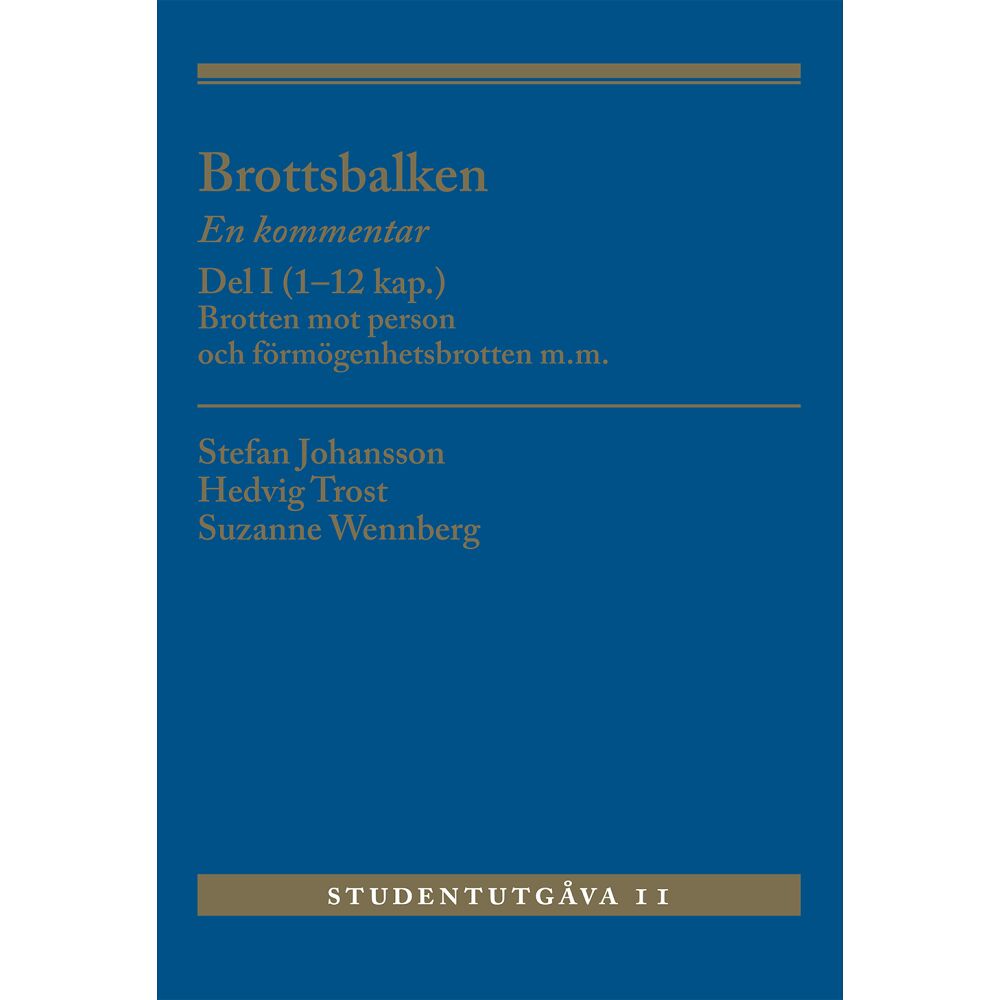 Suzanne Wennberg Brottsbalken : en kommentar. Del 1, (1-12 kap.) - brotten mot person och förmögenhetsbrotten m.m. (häftad)