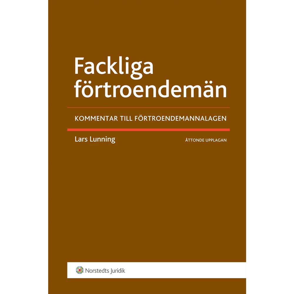 Lars Lunning Fackliga förtroendemän : kommentar till förtroendemannalagen (häftad)