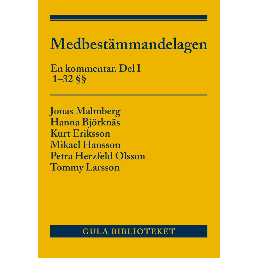 Jonas Malmberg Medbestämmandelagen  : en kommentar. Del I, 1-32 §§ (häftad)