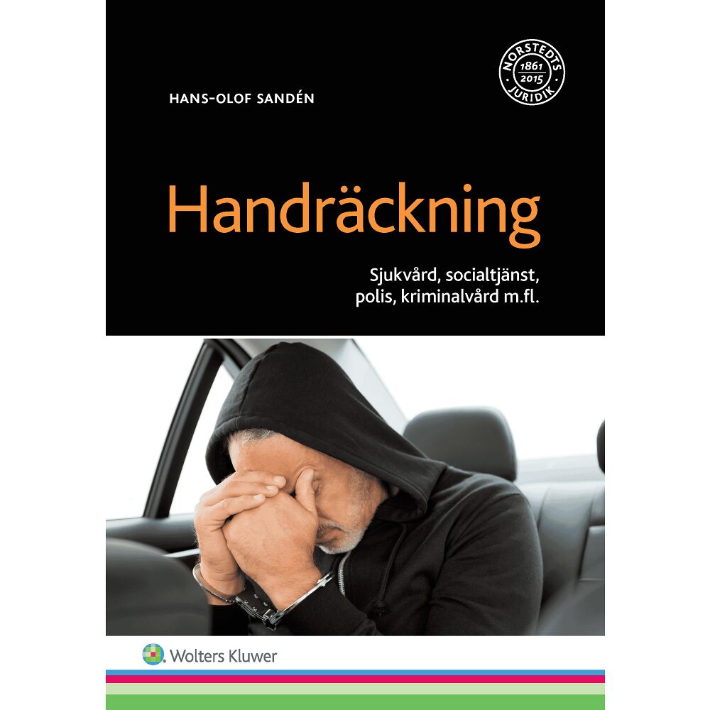 Hans-Olof Sandén Handräckning : sjukvård, socialtjänst, polis, kriminalvård m.fl. (häftad)