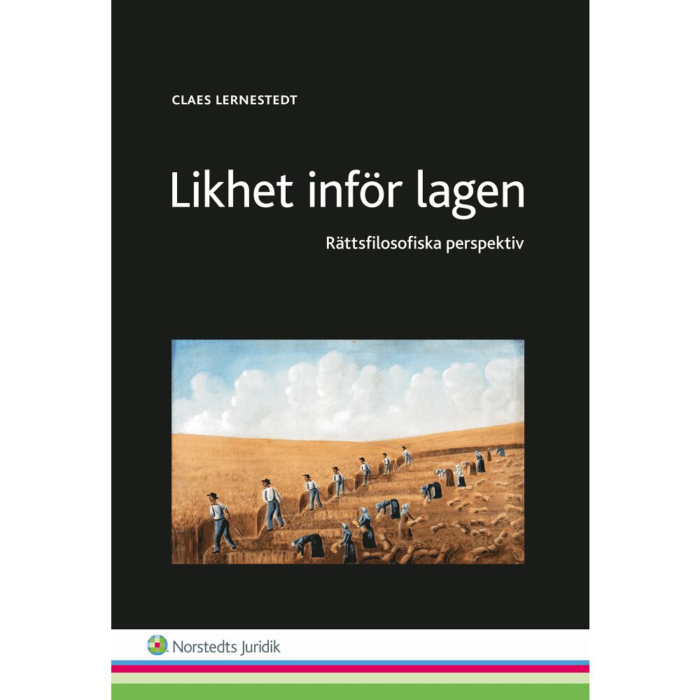 Claes Lernestedt Likhet inför lagen : rättsfilosofiska perspektiv (häftad)
