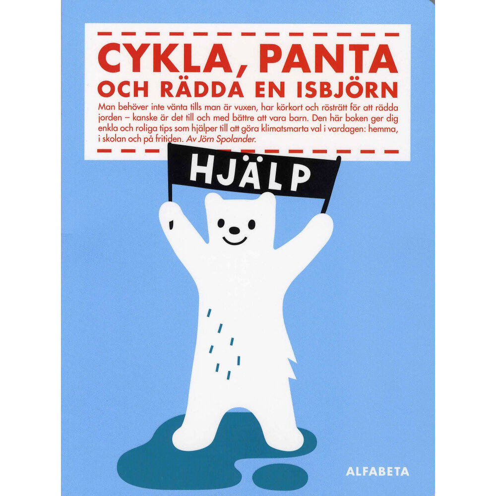 Jörn Spolander Cykla, panta och rädda en isbjörn (häftad)
