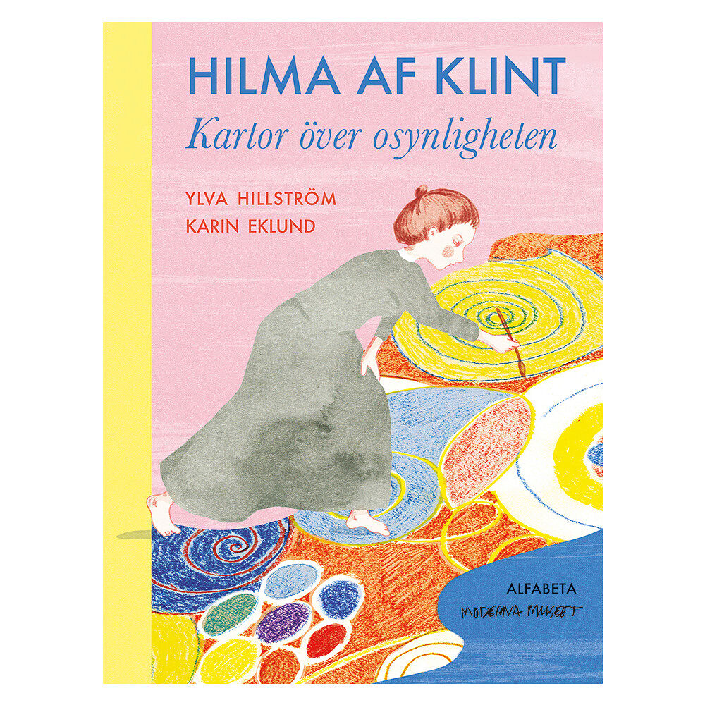 Ylva Hillström Hilma af Klint : kartor över osynligheten (inbunden)