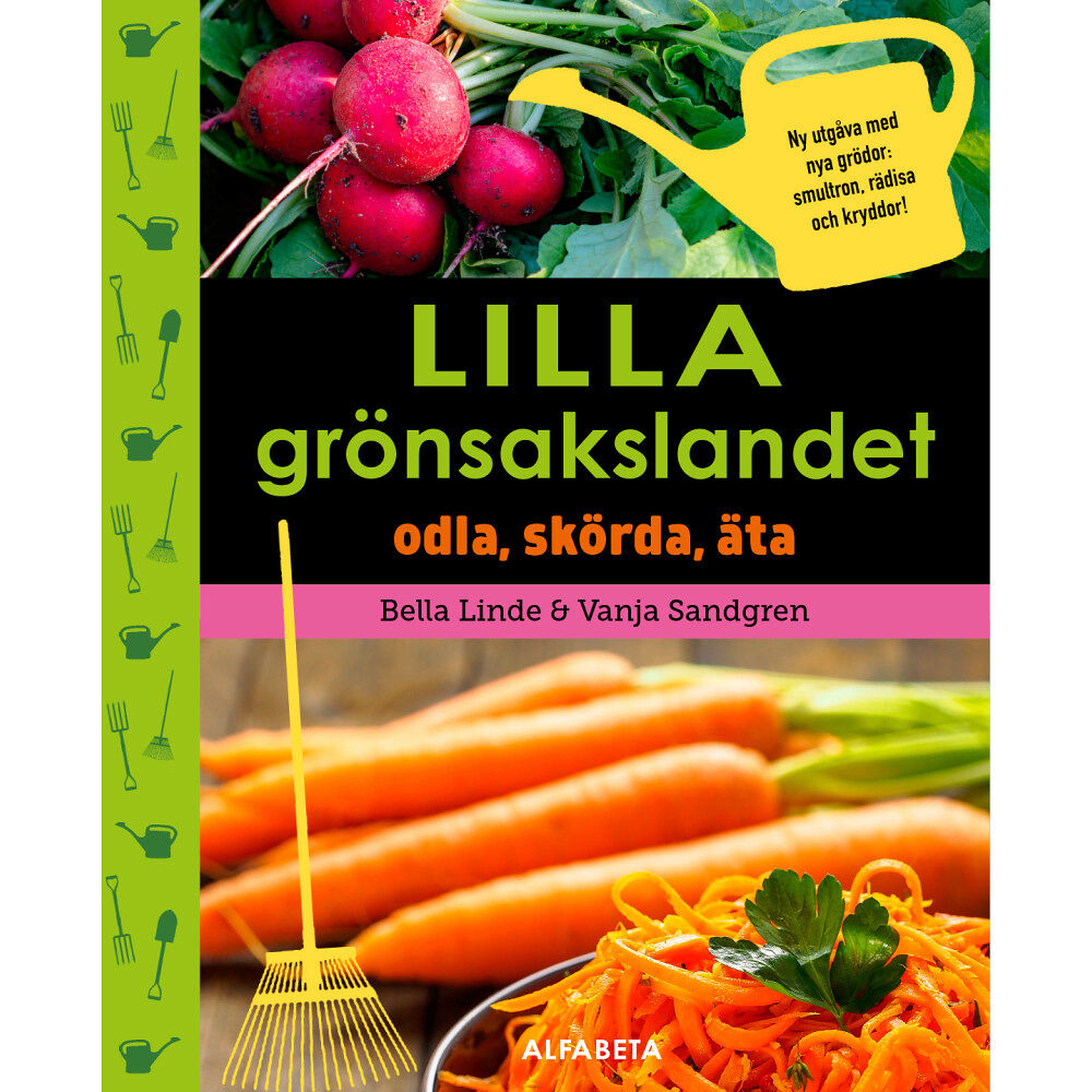 Bella Linde Lilla grönsakslandet : odla, skörda, äta (inbunden)