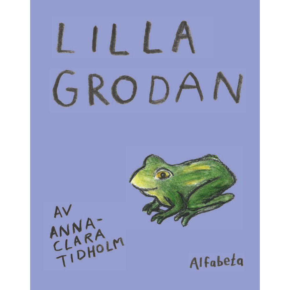 Anna-Clara Tidholm Lilla grodan (inbunden)