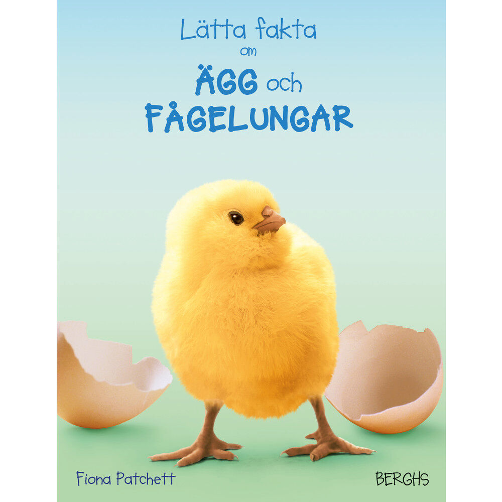 Berghs Lätta fakta om ägg och fågelungar (inbunden)