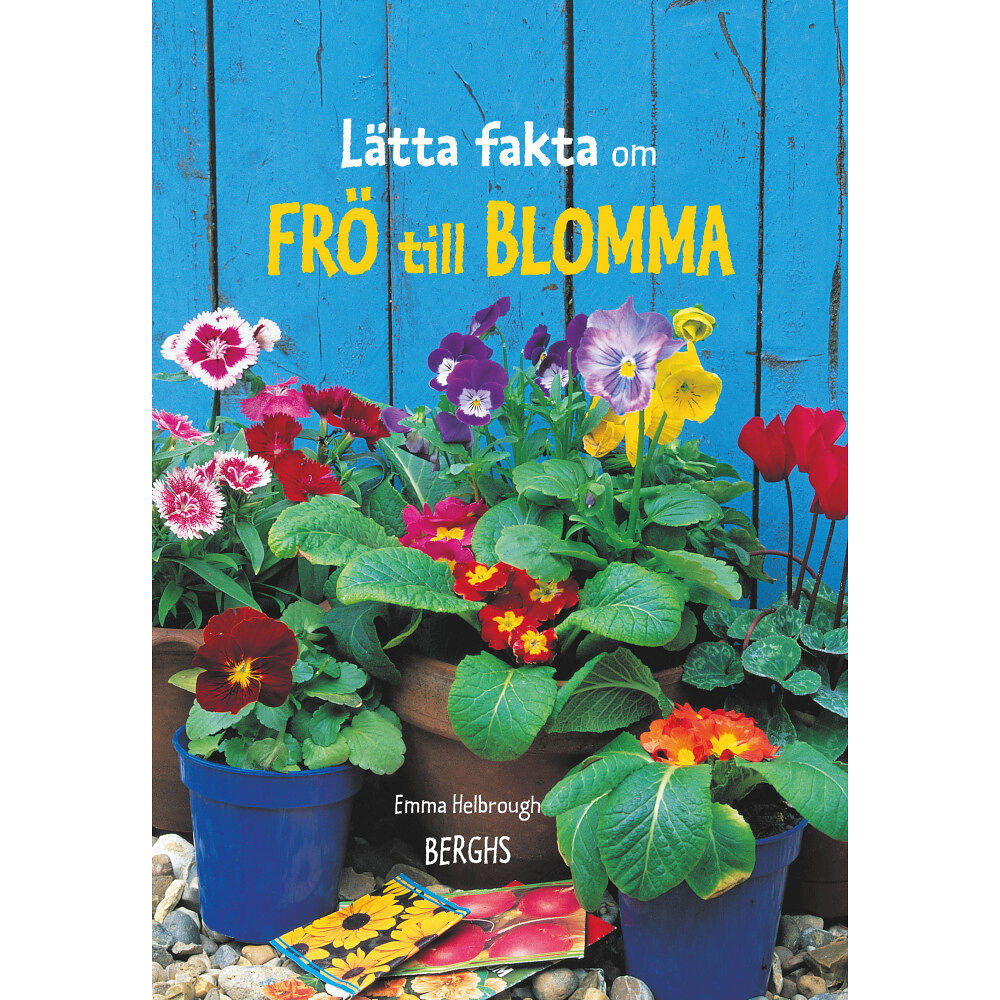 Emma Helbrough Lätta fakta om frö till blomma (inbunden)