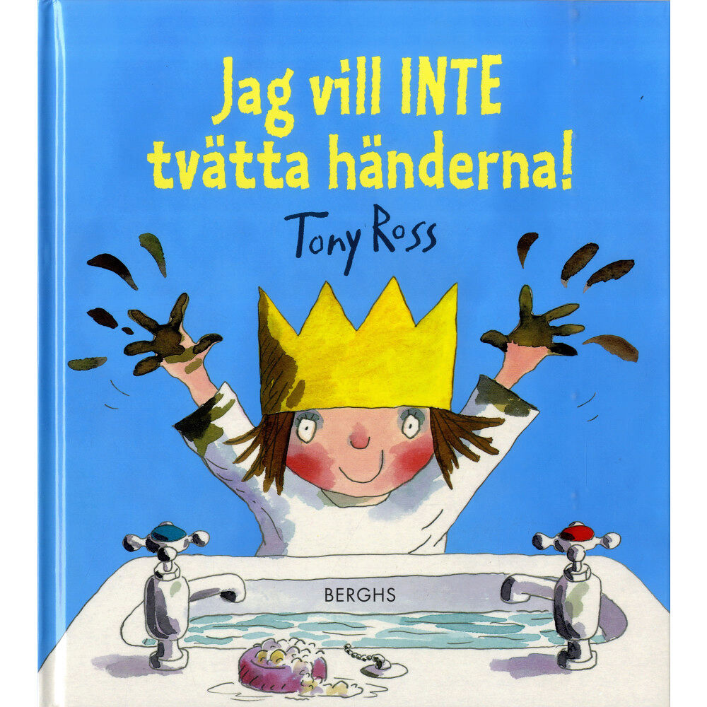 Tony Ross Jag vill inte tvätta händerna! (inbunden)