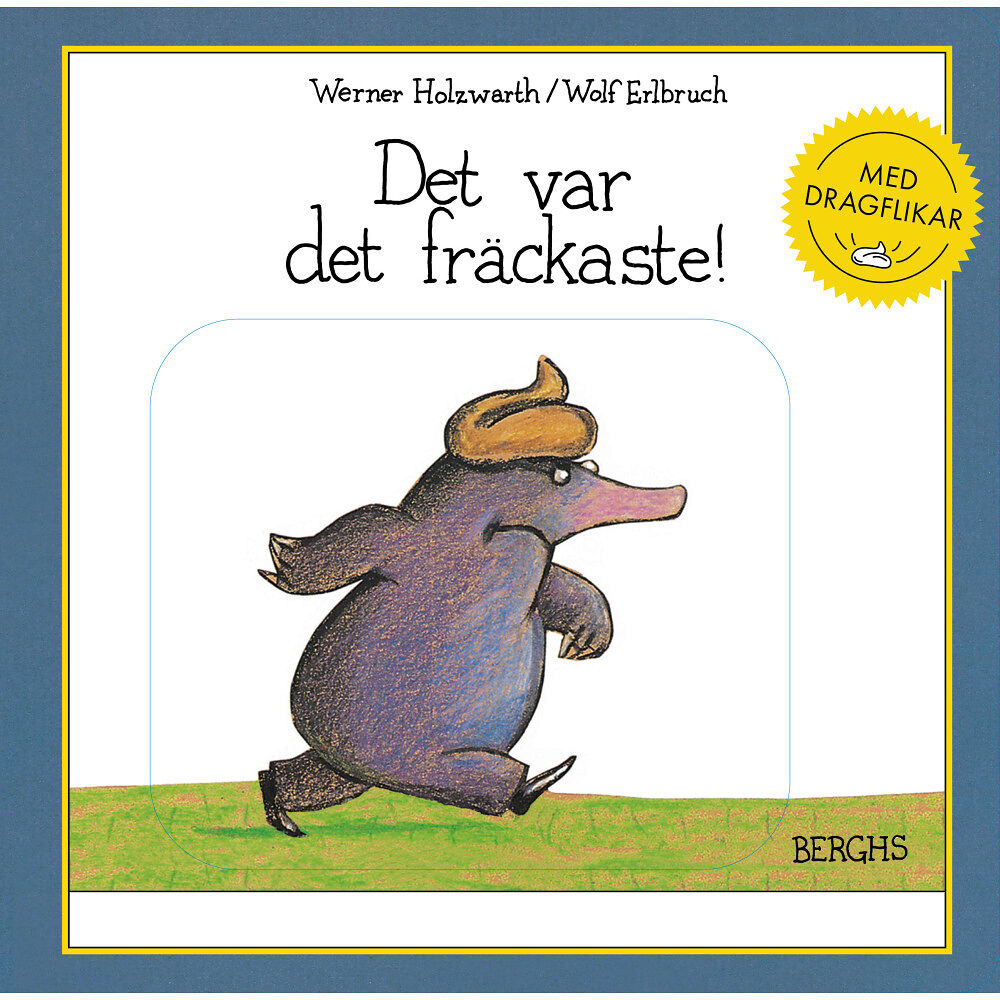 Werner Holzwarth Det var det fräckaste! Med dragflikar (bok, board book)