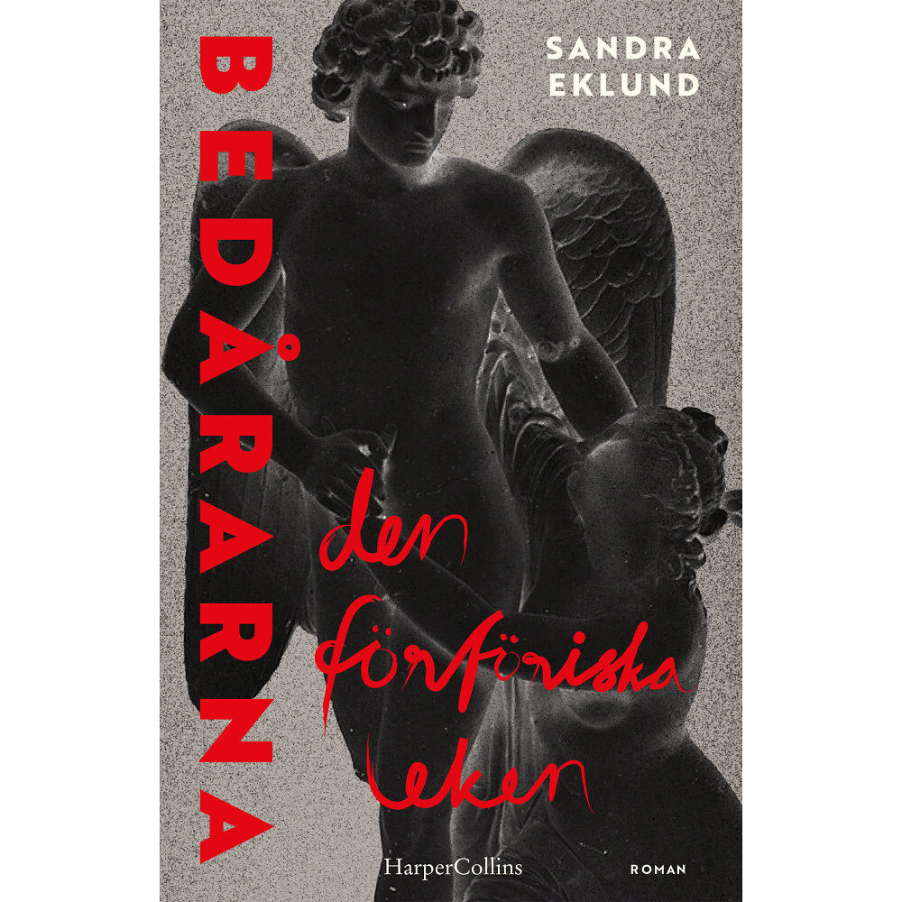 Sandra Eklund Bedårarna : den förföriska leken (inbunden)