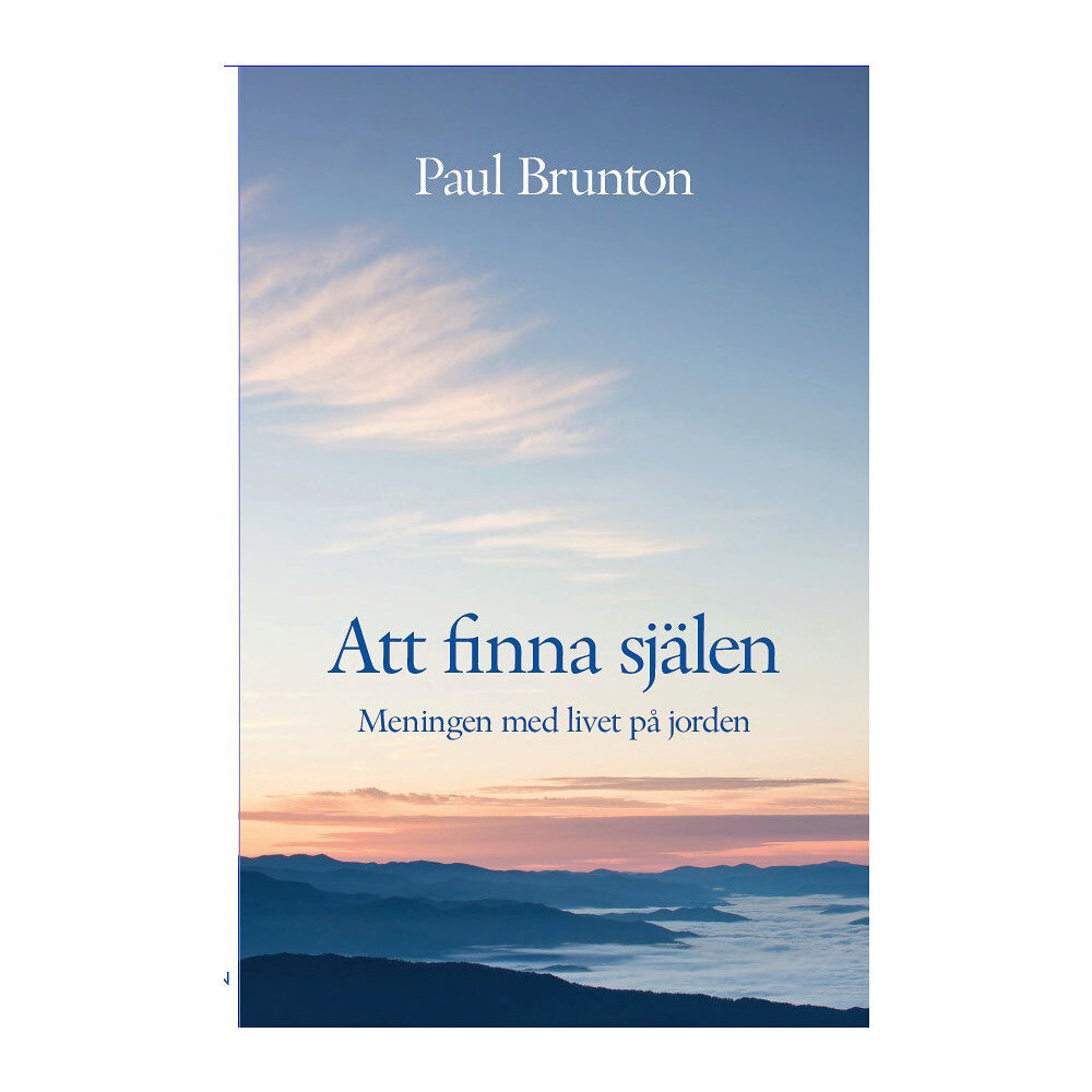 Paul Brunton Att finna själen : Meningen med livet på jorden (inbunden)