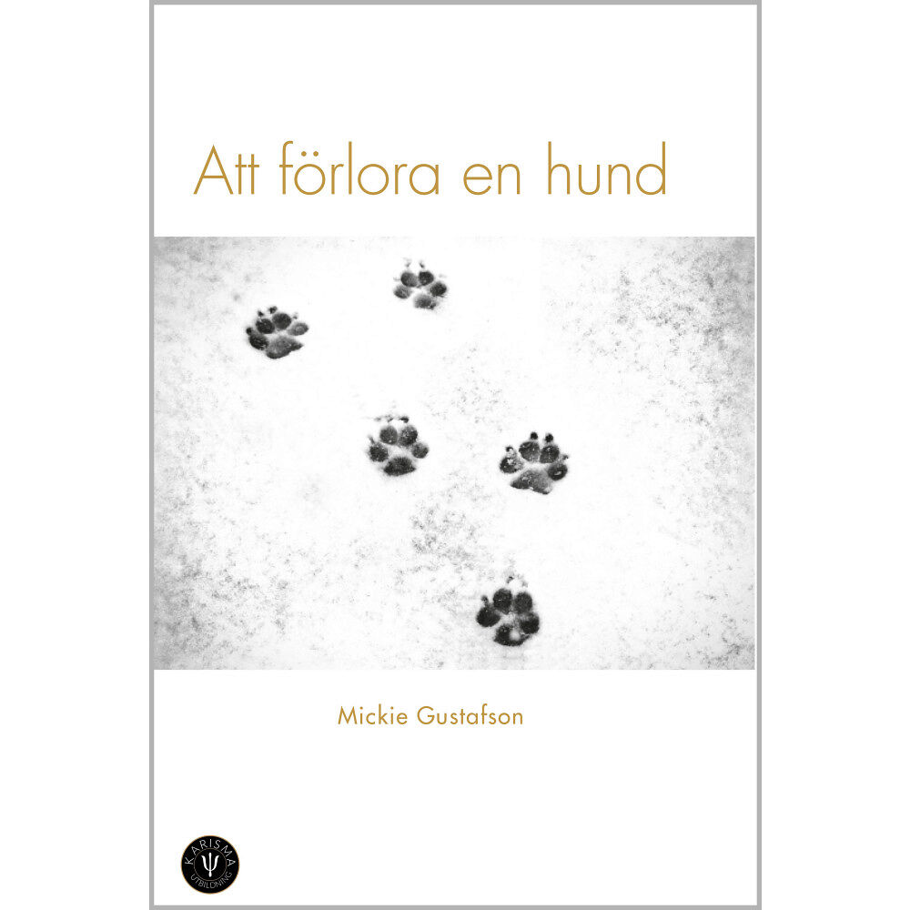 Mickie Gustafson Att förlora en hund (inbunden)