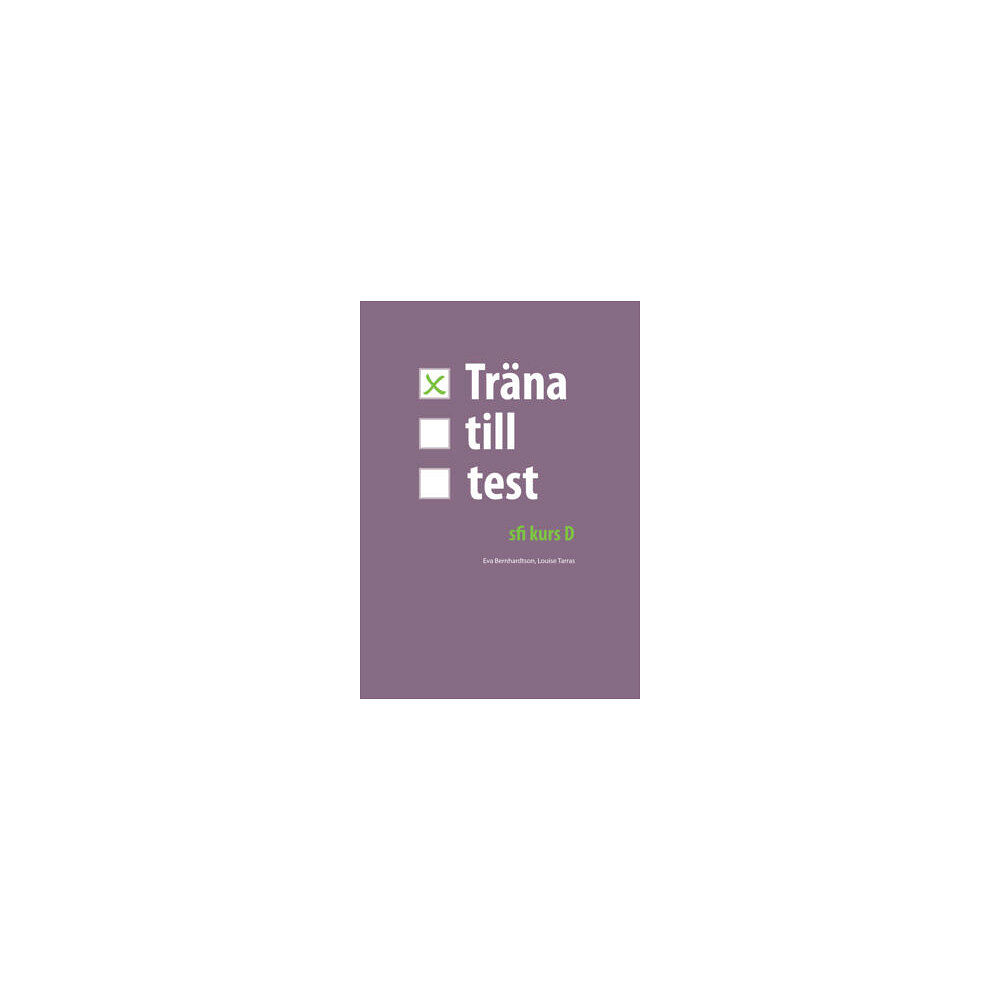 Eva Bernhardtson Träna till test - sfi kurs D (häftad)