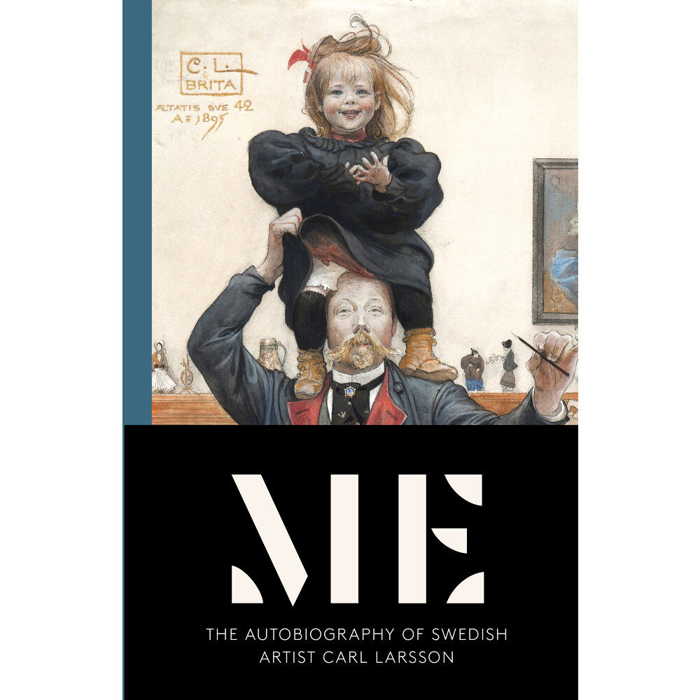 Carl Larsson Me : the autobiography of swedish artist Carl Larsson (inbunden, eng)