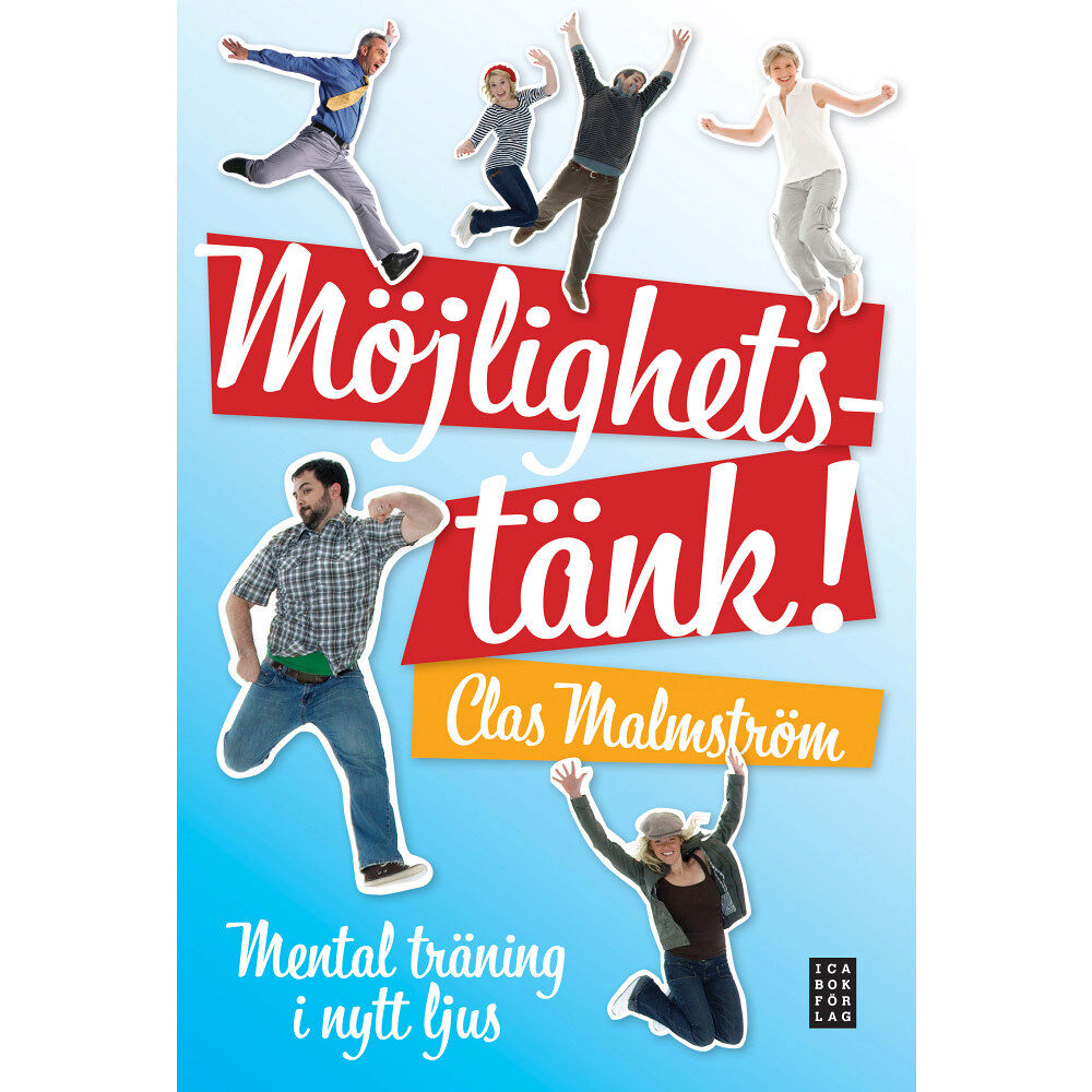 Clas Malmström Möjlighetstänk! - Mental träning i nytt ljus (inbunden)