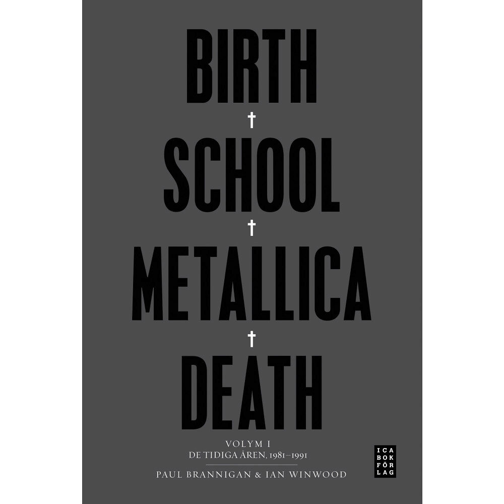 Stevali Birth School Metallica Death : Volym 1 De tidiga åren 1981-1991 (inbunden)