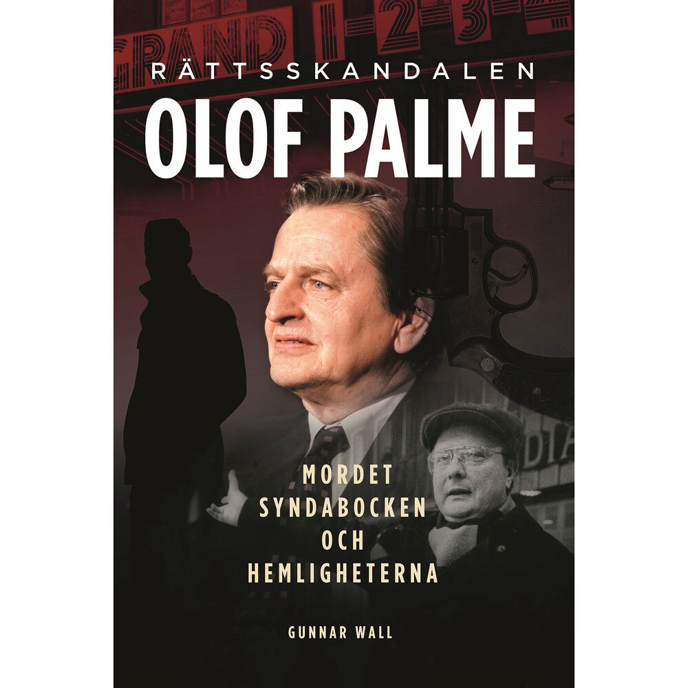 Bokförlaget Semic Rättsskandalen Olof Palme : mordet, syndabocken och hemligheterna (inbunden)