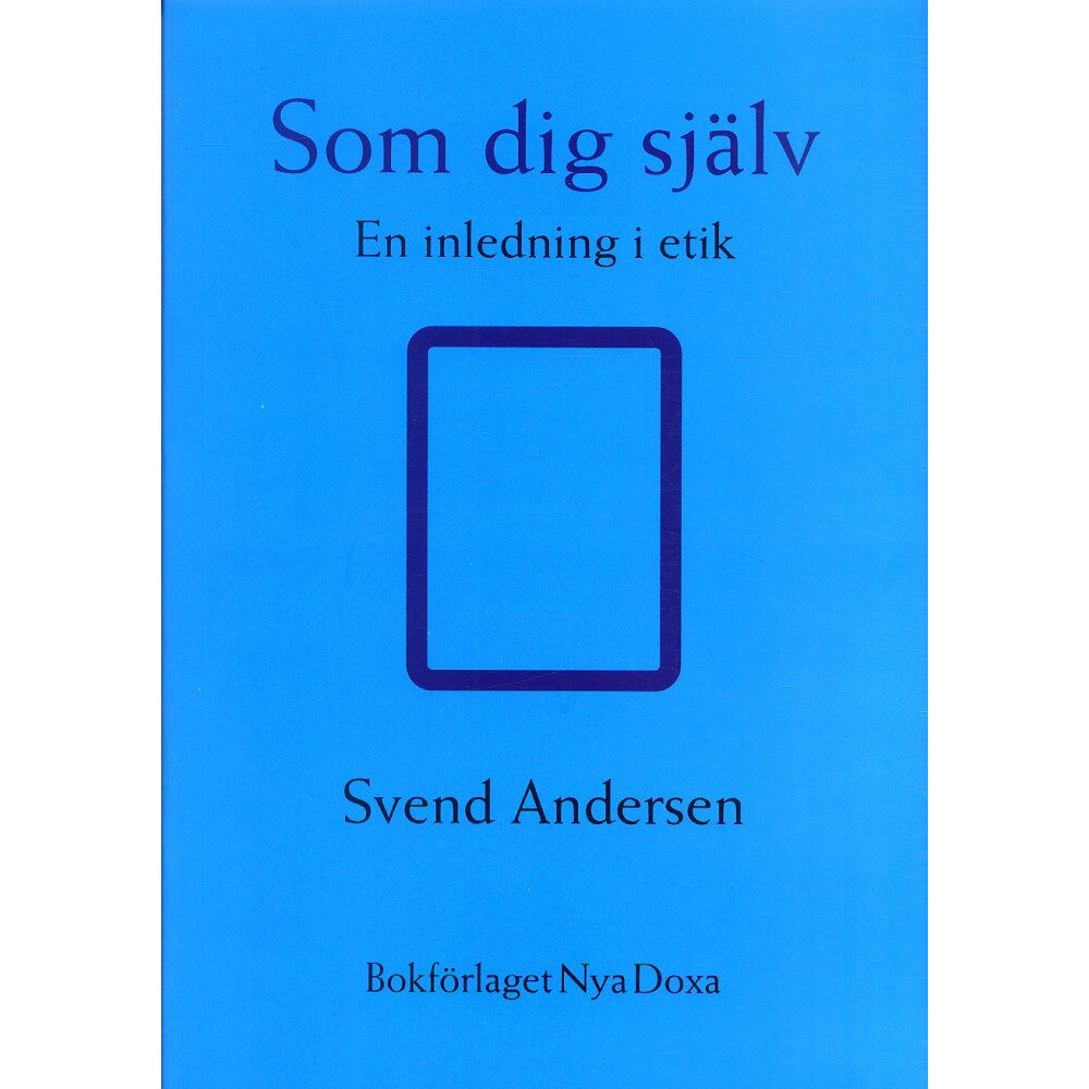 Sven Andersen Som dig själv : En inledning i etik (häftad)
