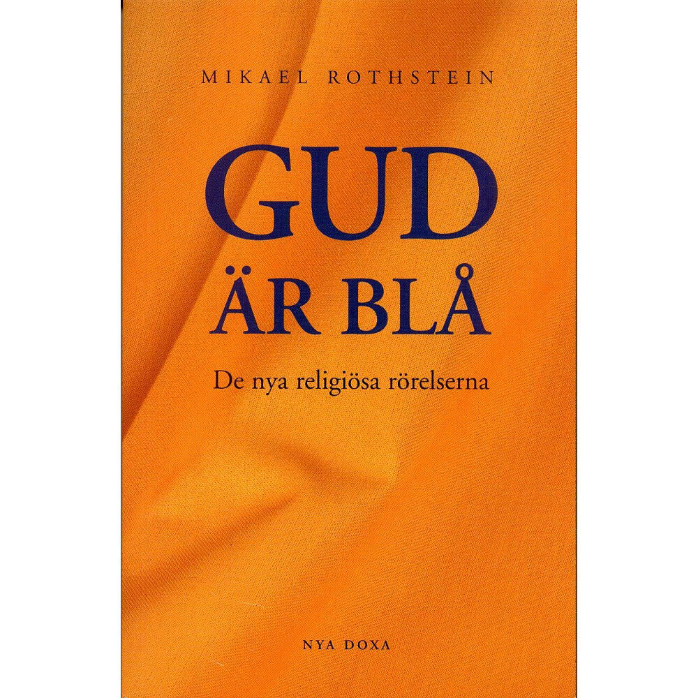 Mikael Rothstein Gud är blå - De nya religiösa rörelserna (häftad)