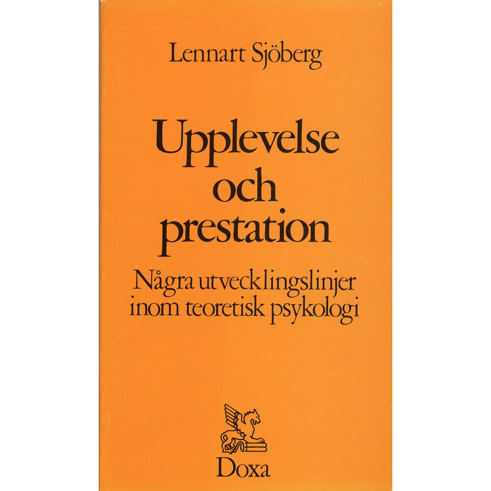 Lennart Sjöberg Upplevelse och prestation - Några utvecklingslinjer inom teoretisk psykolog (häftad)