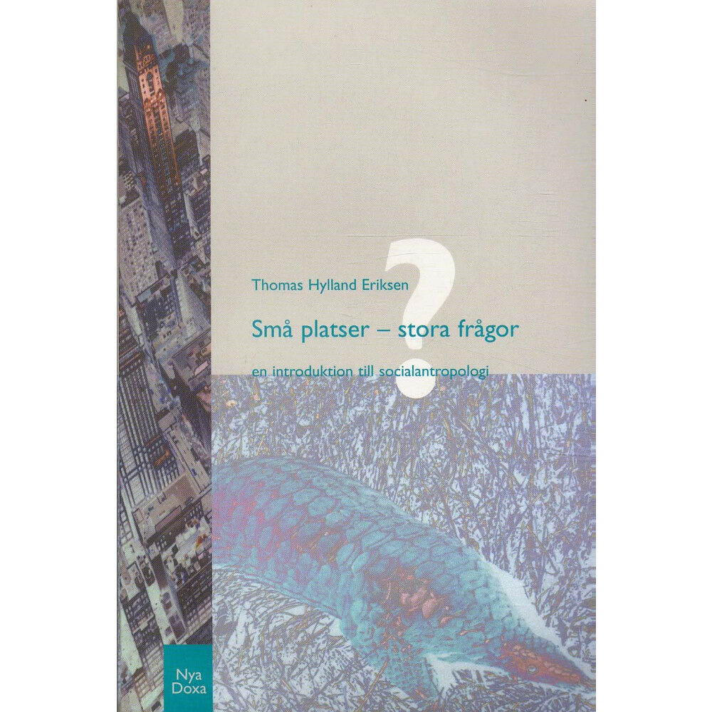 Thomas Hylland Eriksen Små platser - stora frågor : En introduktion till socialantropologi (häftad)