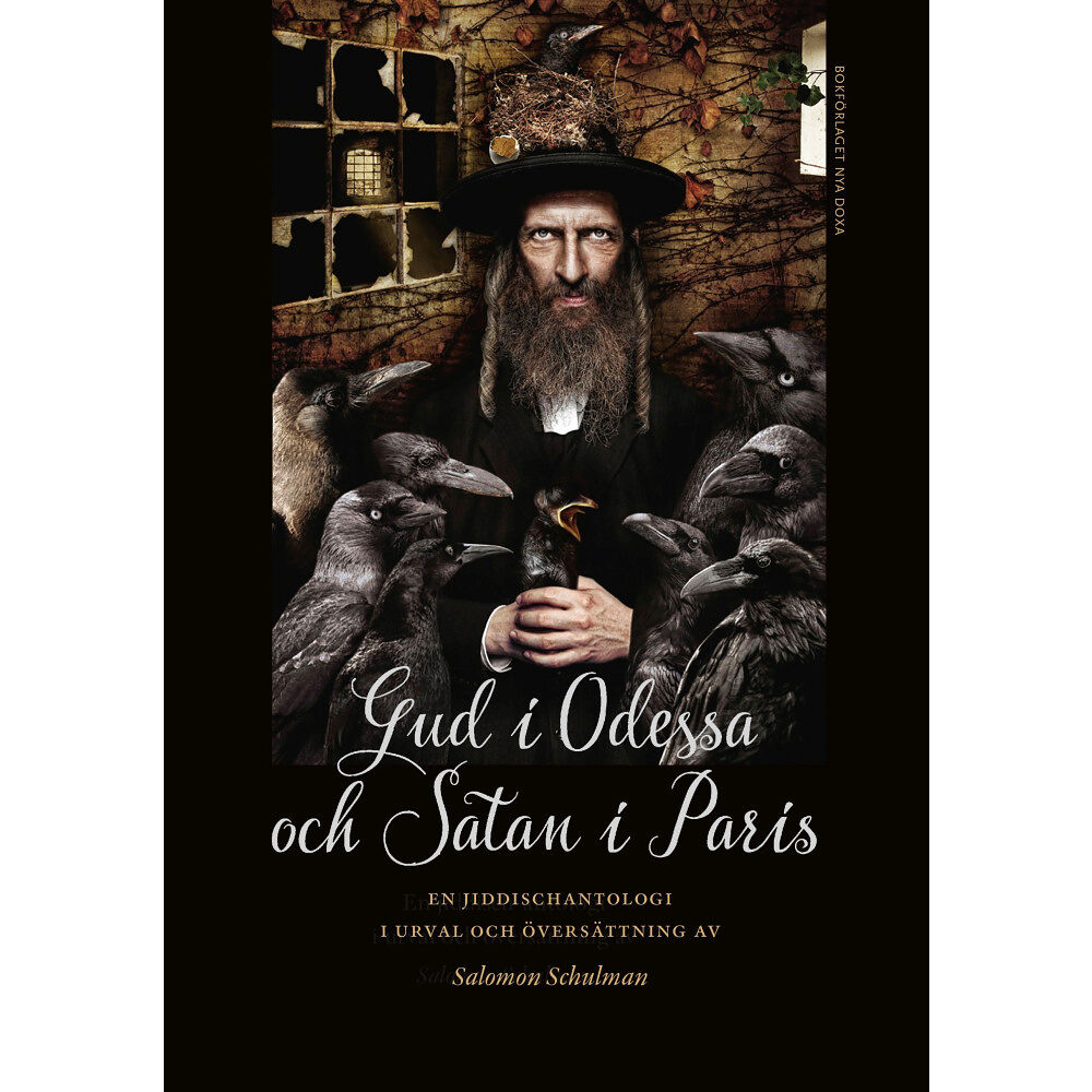 Salomon Schulman Gud i Odessa och Satan i Paris : en jiddischantologi (bok, kartonnage)