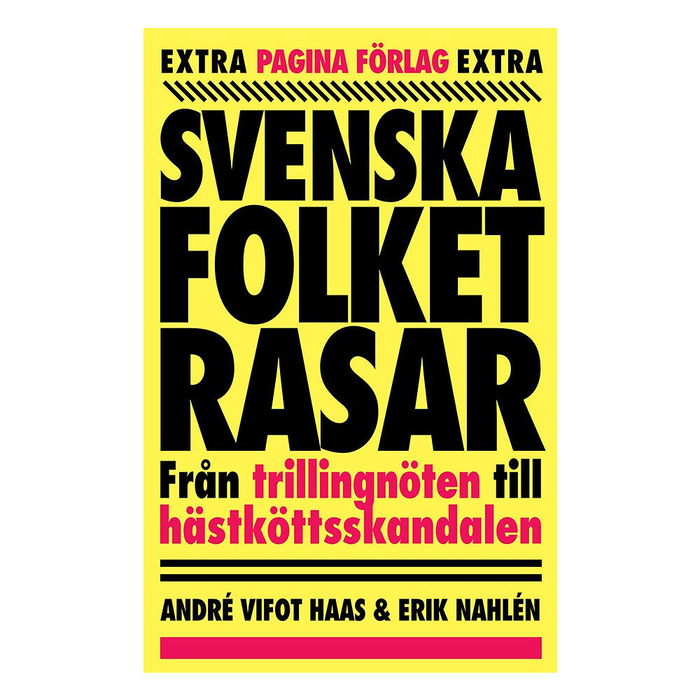 André Vifot Haas Svenska folket rasar : Från trillingnöten till hästköttsskandalen (inbunden)