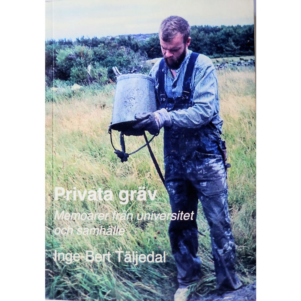 Inge-Bert Täljedal Privata gräv : Memoarer från universitet och samhälle (bok, storpocket)