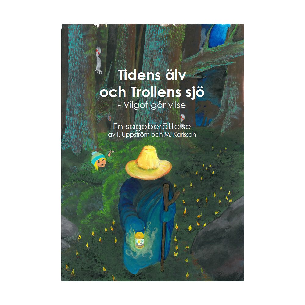 Mattias Karlsson Tidens Älv och Trollens Sjö (inbunden)