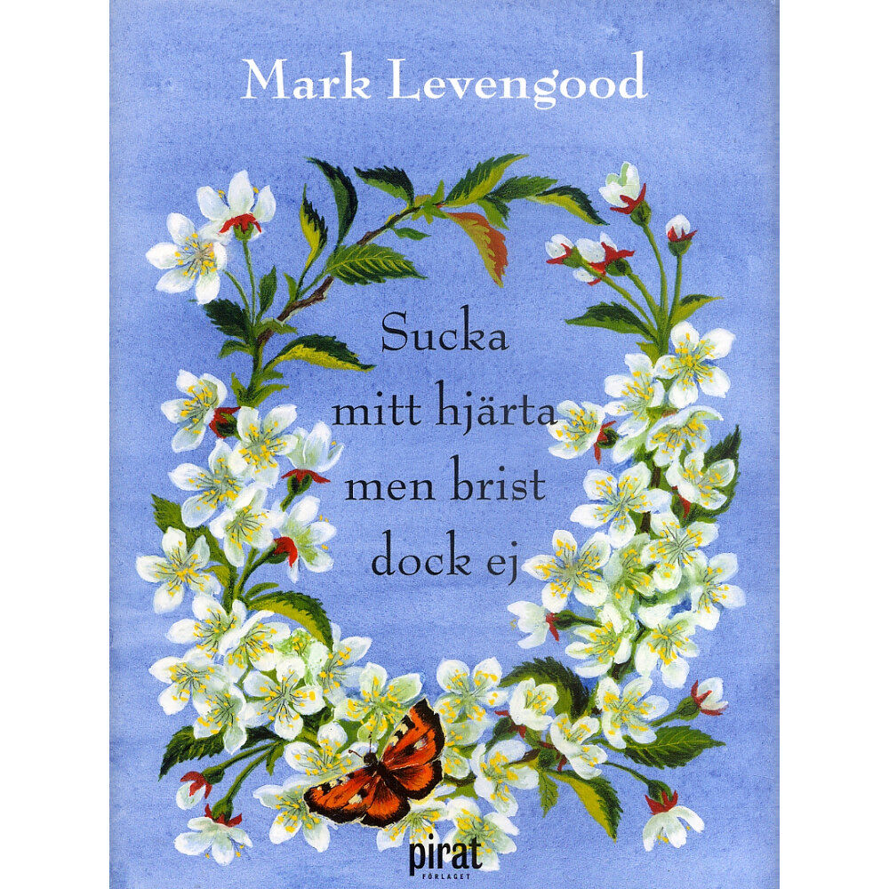 Mark Levengood Sucka mitt hjärta men brist dock ej (inbunden)