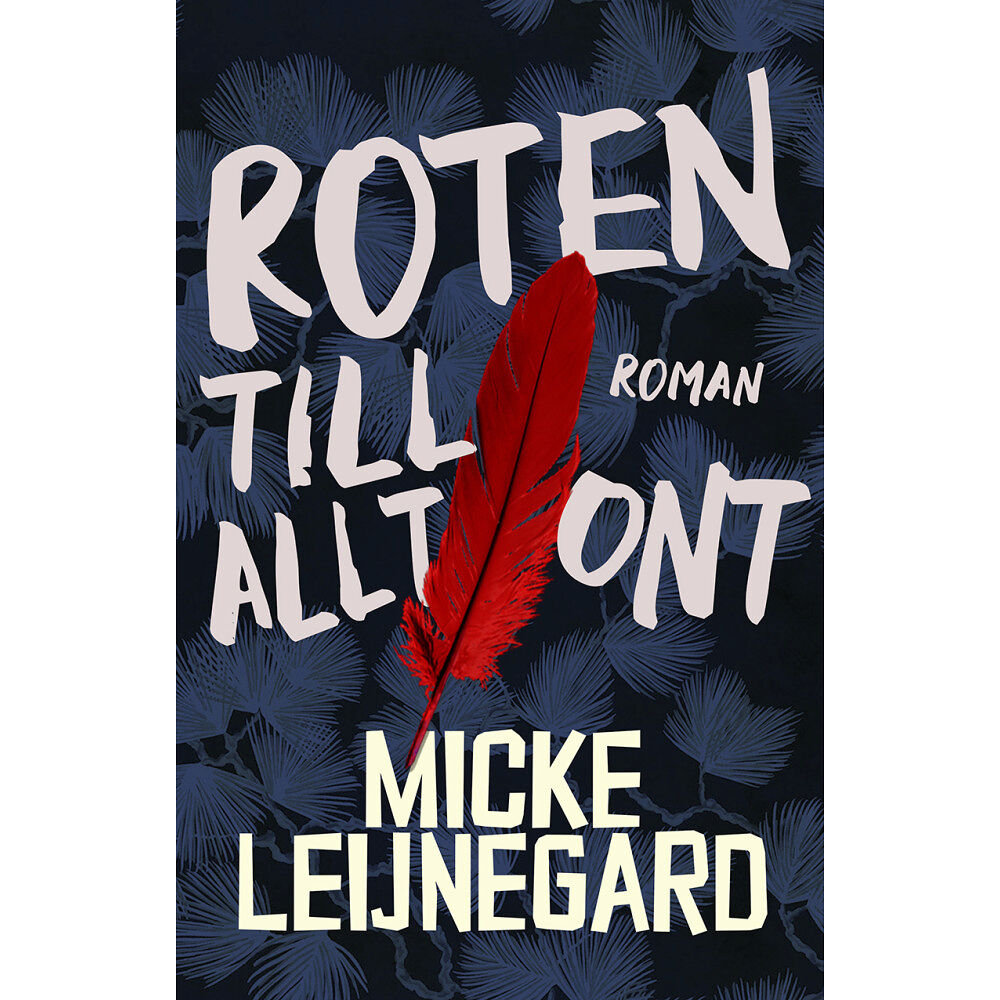 Micke Leijnegard Roten till allt ont (inbunden)