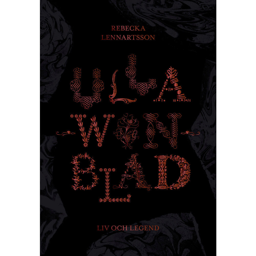 Rebecka Lennartsson Ulla Winblad : liv och legend (inbunden)