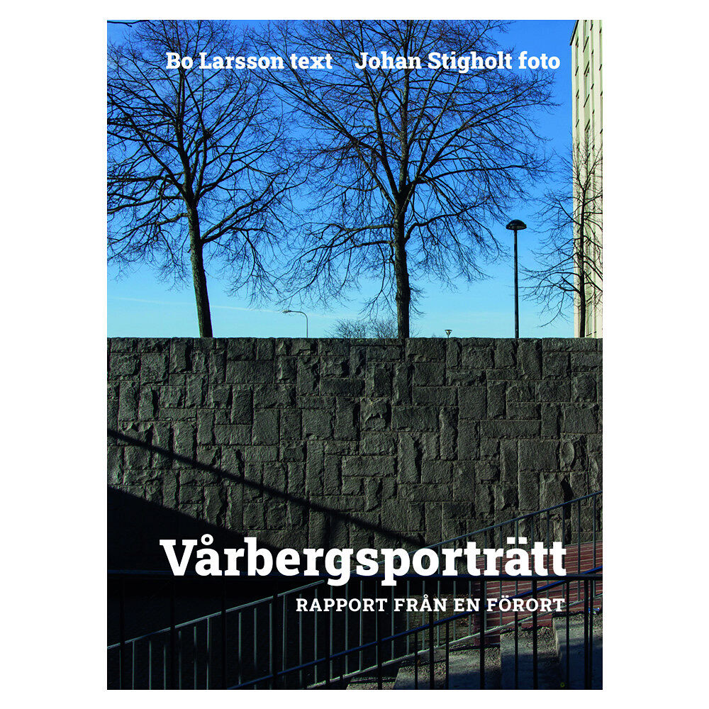 Bo Larsson Vårbergsporträtt : rapport från en förort (bok, danskt band)