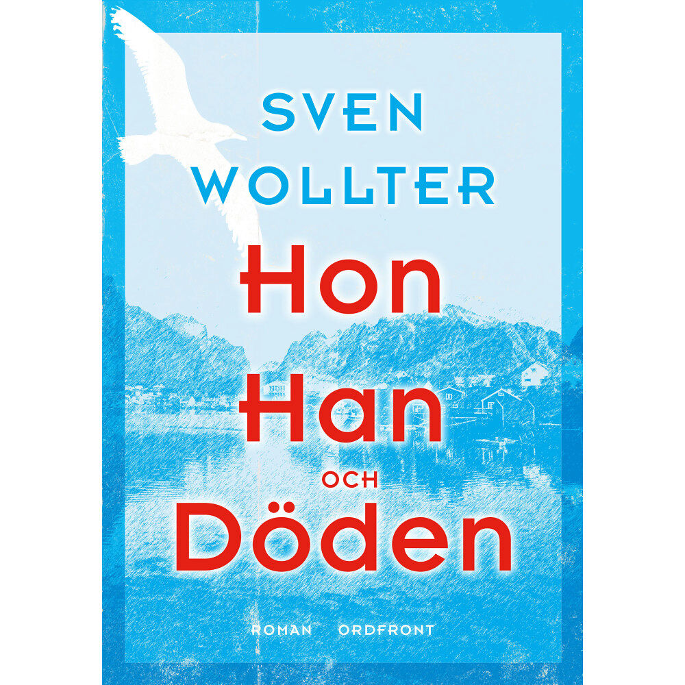 Sven Wollter Hon, han och döden (inbunden)