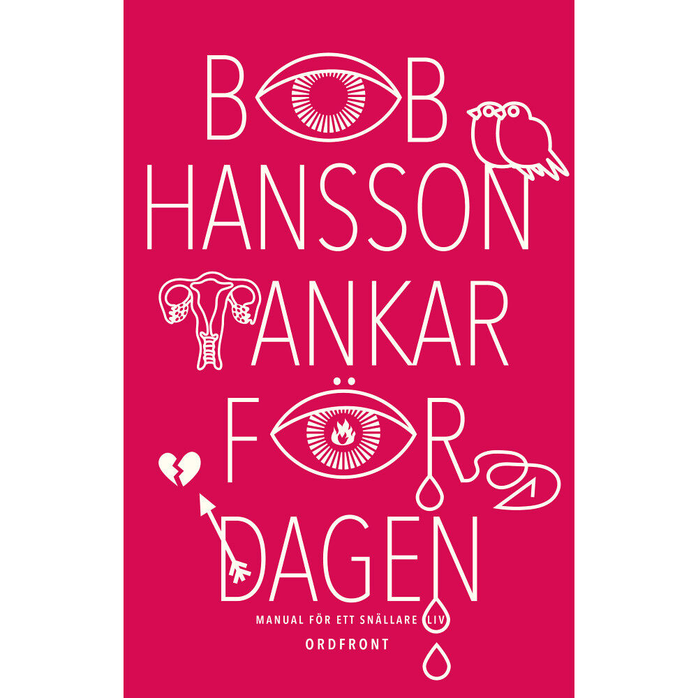 Bob Hansson Tankar för dagen : manual för ett snällare liv (inbunden)