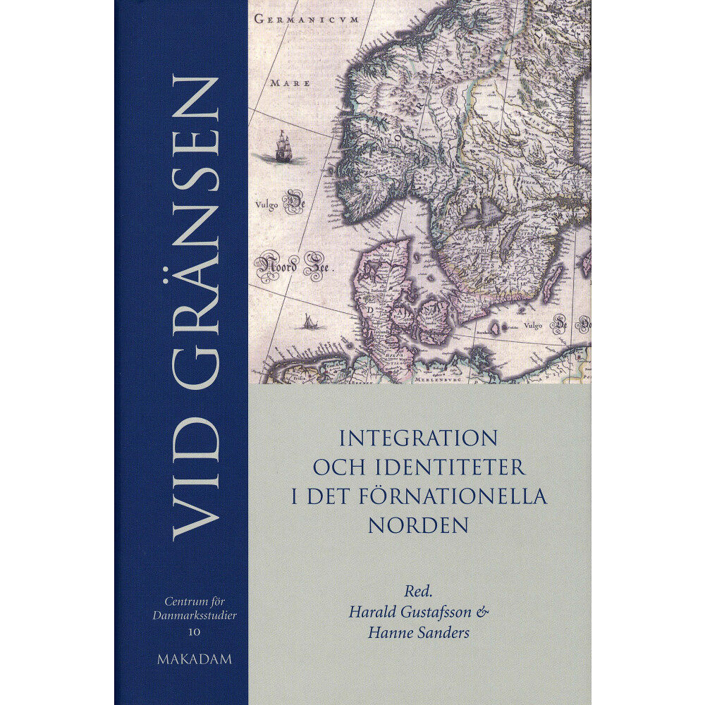 Centrum för Danmarksstudier, Vid gränsen : integration och identitet i det förnationella Norden (inbunden)