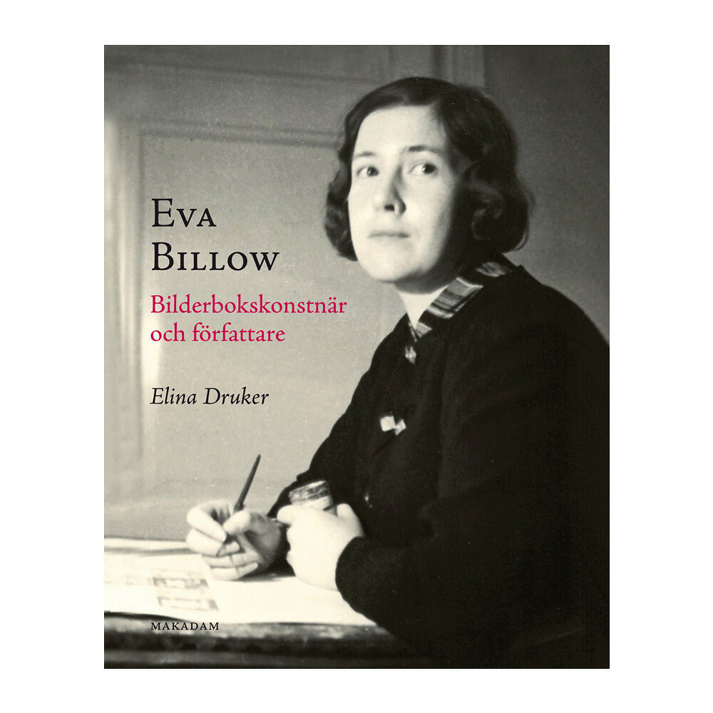 Elina Druker Eva Billow : Bilderbokskonstnär och författare (inbunden)