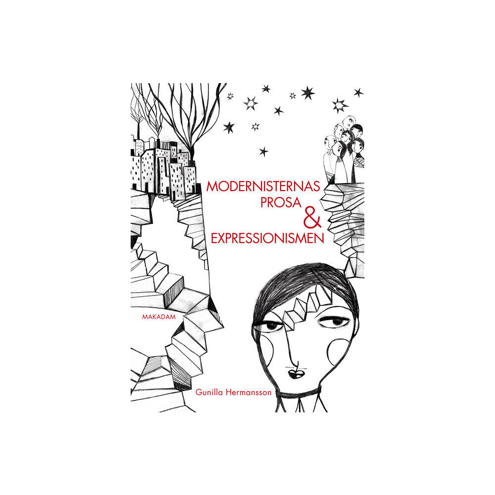 Gunilla Hermansson Modernisternas prosa och expressionismen : studier i nordisk modernism 1910–1930 (inbunden)