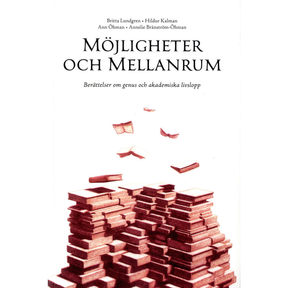 Britta Lundgren Möjligheter och mellanrum. Berättelser om genus och akademiska livslopp (bok, danskt band)