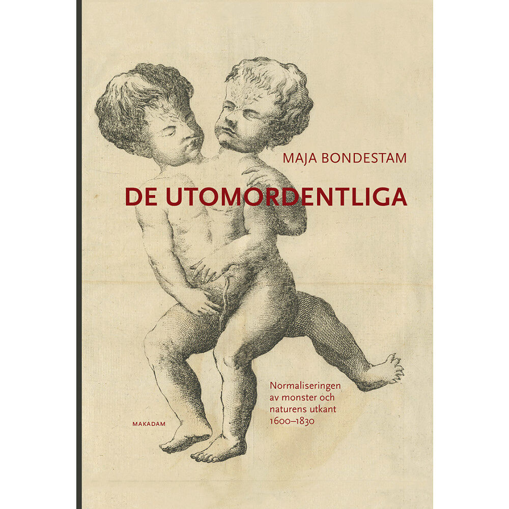 Maja Bondestam De utomordentliga : normaliseringen av monster och naturens utkant 1600-1830 (inbunden)