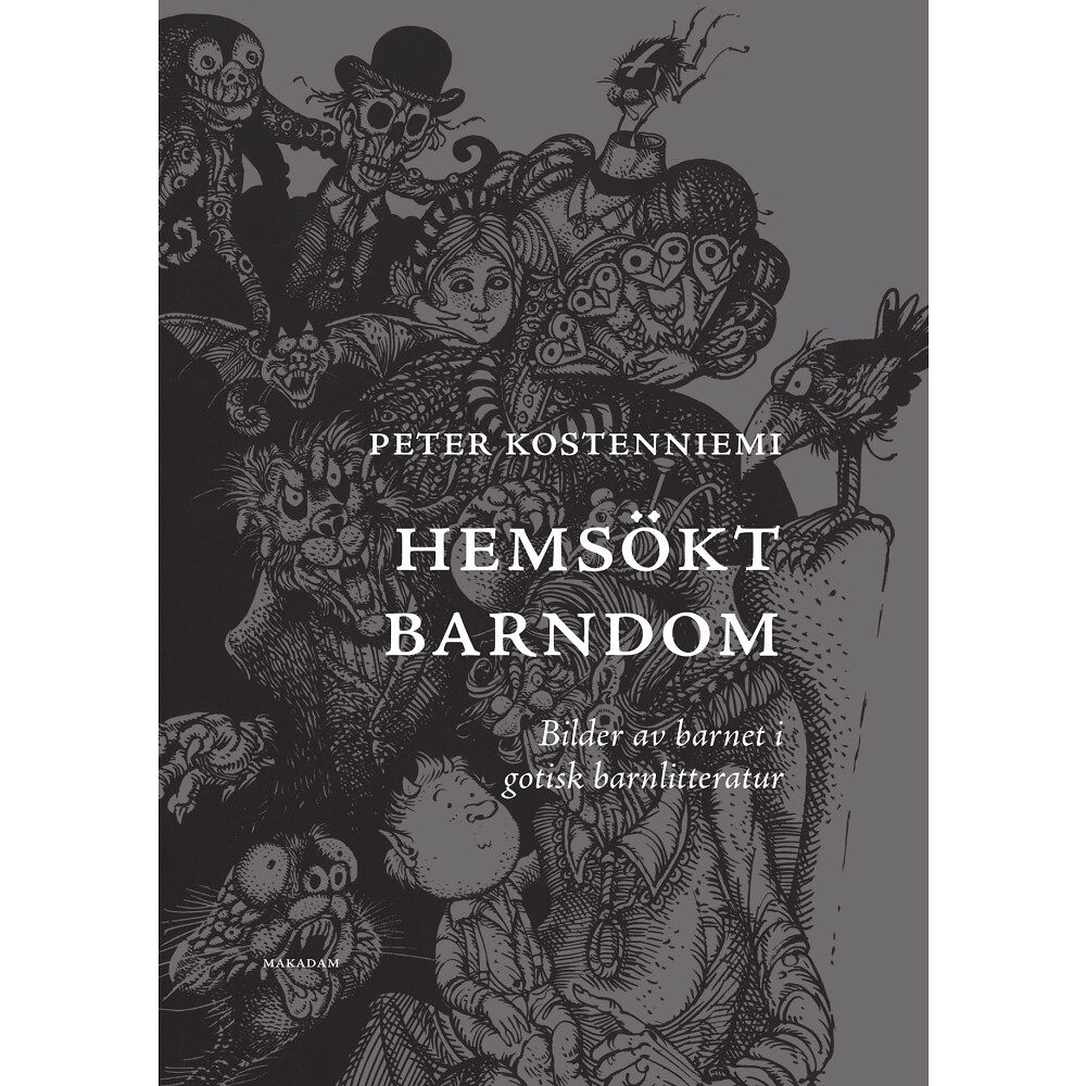 Peter Kostenniemi Hemsökt barndom : bilder av barnet i gotisk barnlitteratur (bok, danskt band)