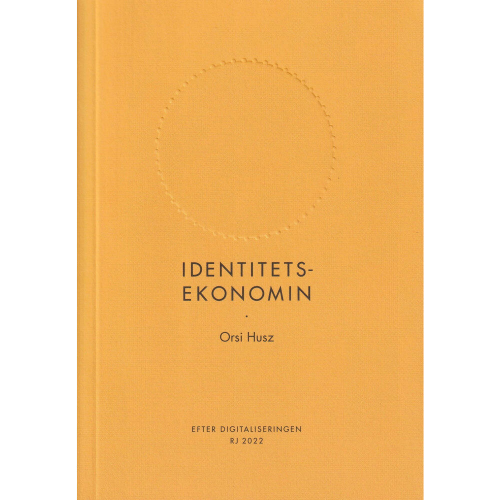 Makadam förlag Identitetsekonomin (RJ 2022: Efter digitaliseringen) (bok, danskt band)